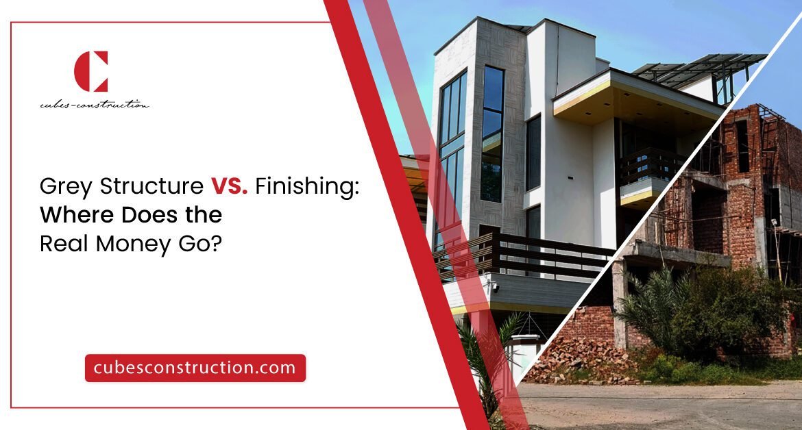Grey Structure vs. Finishing: Where Does the Real Money Go?